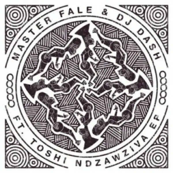 Master Fale X Dash - Ndzawziva (Club Mix) Ft.Toshi